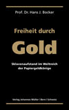 Gold, Silber, Geld, Inflation, Liberalismus, SNB, Kaufkraft, Prof. Dr. Hans Bocker, Verlag Johannes Müller